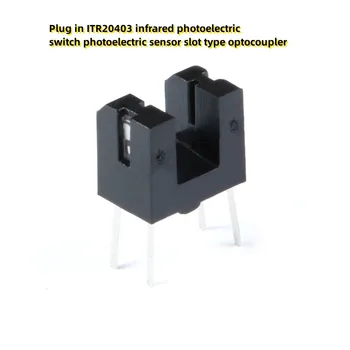 10PCS Ligue ITR20403 infravermelho interruptor fotoelétrico sensor fotoelétrico tipo ranhura isolador óptico