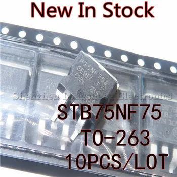 10PCS/LOT Novo STB75NF75 B75NF75 80A75V SMD-263 de efeito de campo de tubo Em Stock