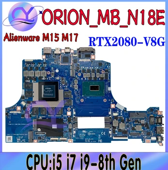 ORION_MB_N18E placa-mãe Para Dell Alienware M15 M17 TTKRP 0TTKRP CN-0TTKRP Laptop placa-Mãe Com i5 i7 i9-8 Gen RTX2080/V8G